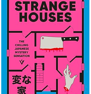 Strange Houses: The Chilling Japanese Mystery Sensation